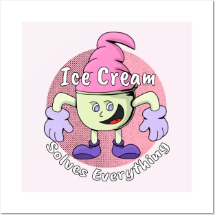 Ice Cream Solves Everything Posters and Art